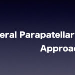 Lateral Parapatellar Approachとは